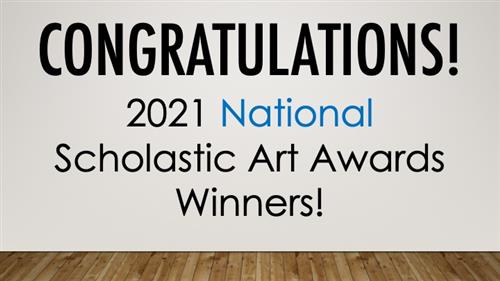 Congratulations Scholastic Art Award Winners 
